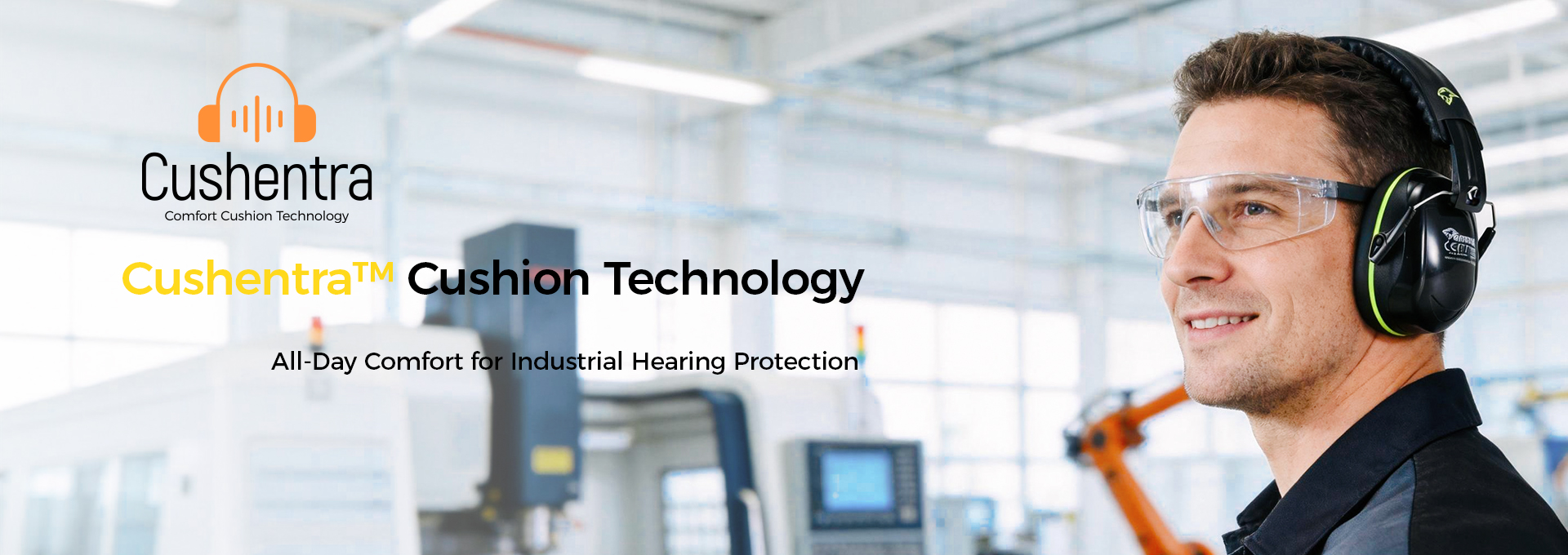 Travailleur portant des casques antibruit et des lunettes de s&eacute;curit&eacute; sur un lieu de travail industriel, illustrant la technologie du coussin Cushentra™